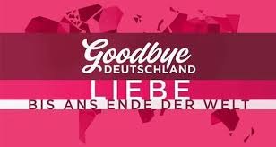 Goodbye Deutschland
